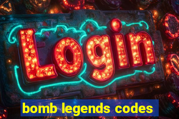 bomb legends codes